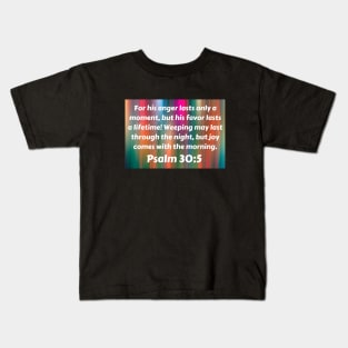 Bible Verse Psalm 30:5 Kids T-Shirt